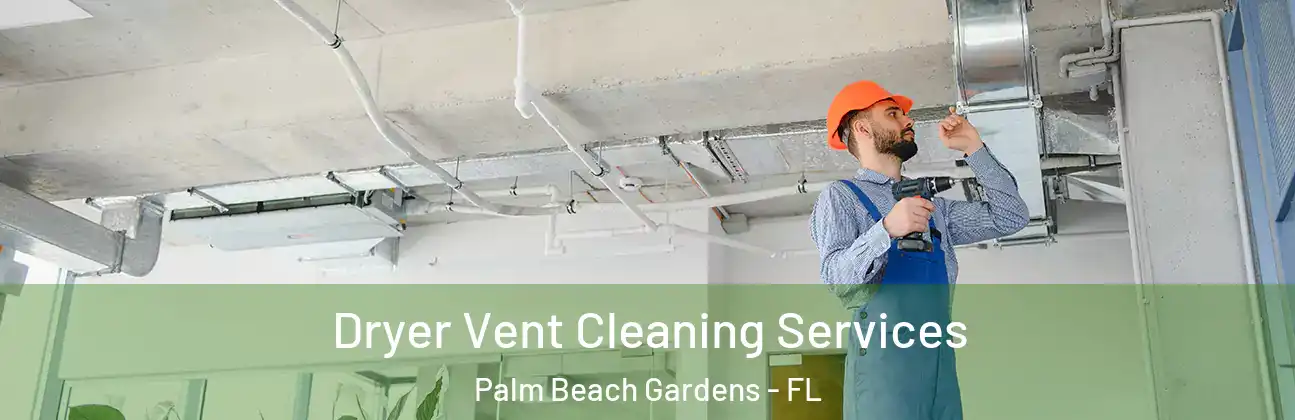  Dryer Vent Cleaning Services Palm Beach Gardens - FL