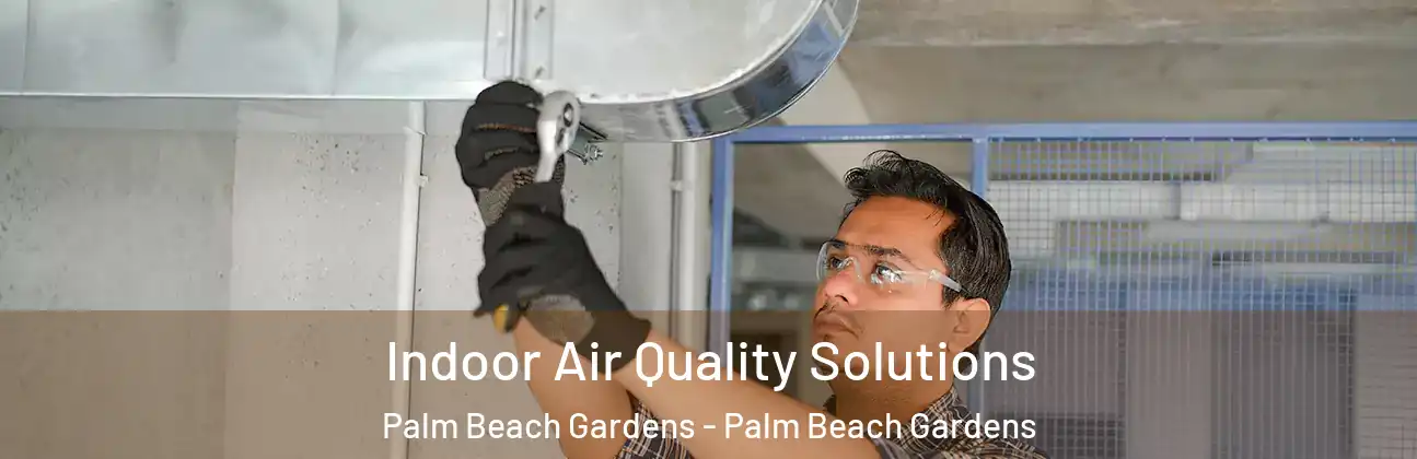  Indoor Air Quality Solutions Palm Beach Gardens - Palm Beach Gardens